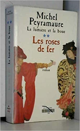 Les roses de fer (La lumière et la boue.)